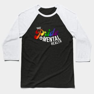 Take Pride In Mental Health Baseball T-Shirt